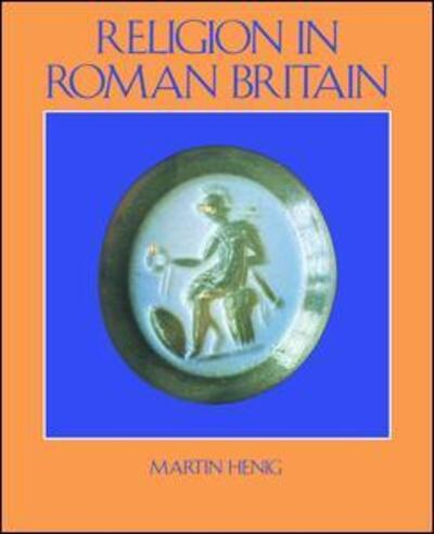 Cover for Martin Henig · Religion in Roman Britain (Hardcover Book) (2017)