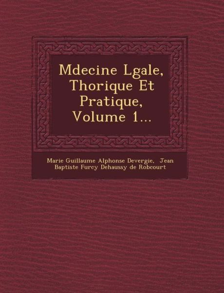 Cover for Marie Guillaume Alphonse Devergie · M Decine L Gale, Th Orique et Pratique, Volume 1... (Paperback Bog) (2012)