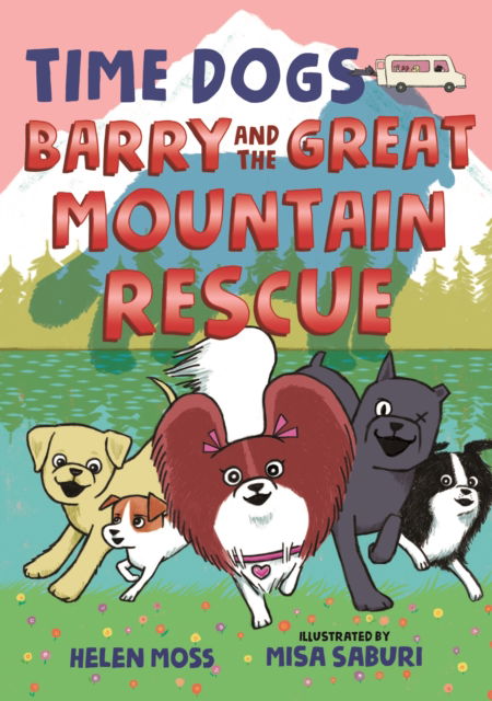 Time Dogs: Barry and the Great Mountain Rescue - Time Dogs - Helen Moss - Książki - Henry Holt and Co. (BYR) - 9781250186379 - 10 marca 2020