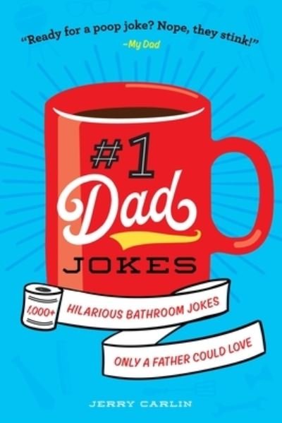 Cover for Jerry Carlin · #1 Dad Jokes: 1,000+ Hilarious Bathroom Jokes Only a Father Could Love (Paperback Book) (2023)