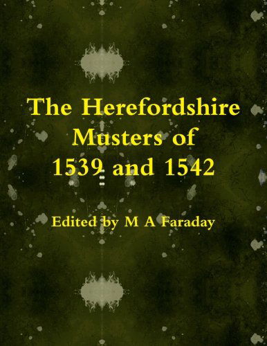 M a Faraday · The Herefordshire Musters of 1539 and 1542 (Paperback Book) (2012)