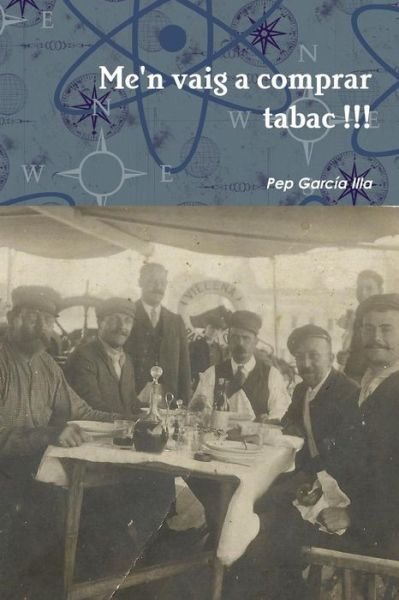 Cover for Pep García Illa · Me'n Vaig a Comprar Tabac !!! (Paperback Book) [Catalan edition] (2014)