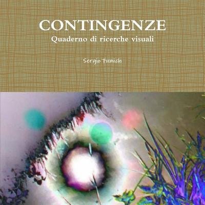 Cover for Sergio Fumich · Contingenze. Quaderno Di Ricerche Visuali (Taschenbuch) (2017)