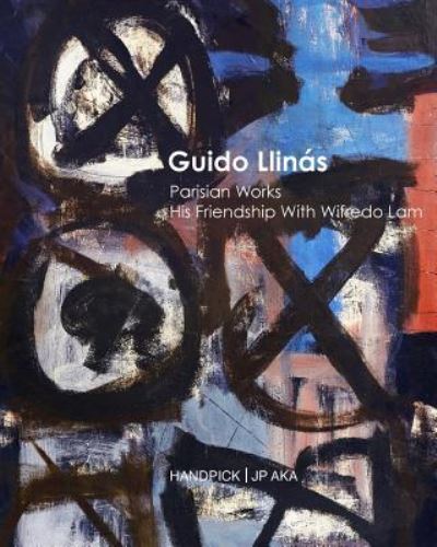 Cover for Handpick Jp Aka · Guido Llinas Parisian Works His friendship With Wifredo Lam (Paperback Book) (2015)