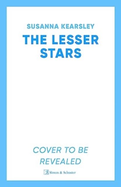 The Lesser Stars - Susanna Kearsley - Bøger - Simon & Schuster Ltd - 9781398514379 - 1. august 2024
