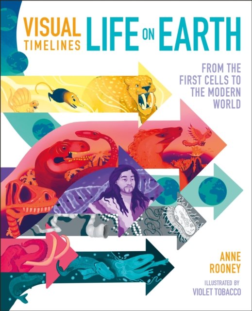 Cover for Anne Rooney · Visual Timelines: Life on Earth: From the First Cells to the Modern World - Visual Timelines (Hardcover bog) (2023)