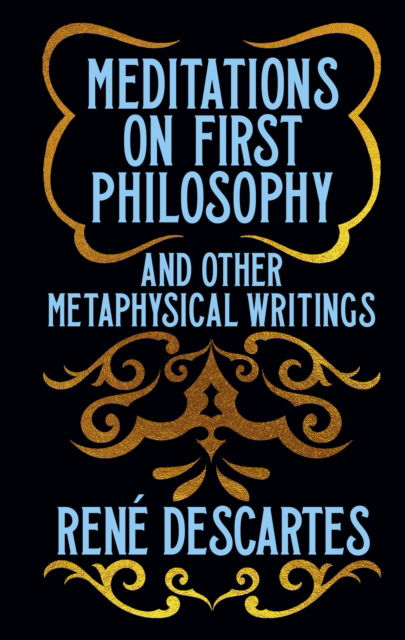 Cover for Rene Descartes · Meditations on First Philosophy and Other Metaphysical Writings: Gilded Pocket Edition - Arcturus Ornate Classics (Inbunden Bok) (2025)