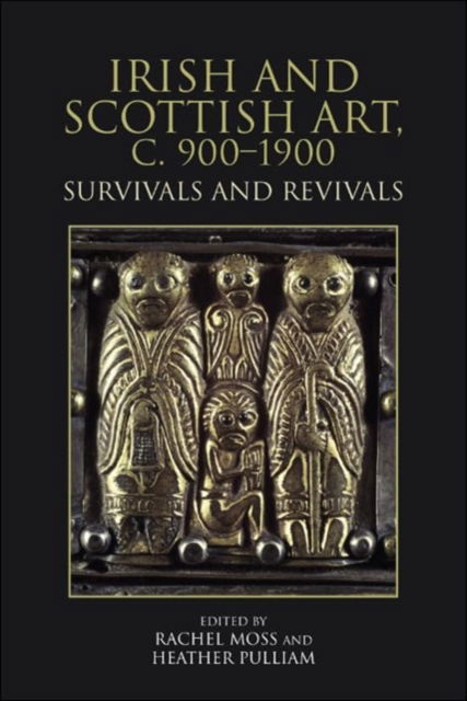 Irish and Scottish Art, c. 900-1900: Survivals and Revivals (Hardcover Book) (2024)