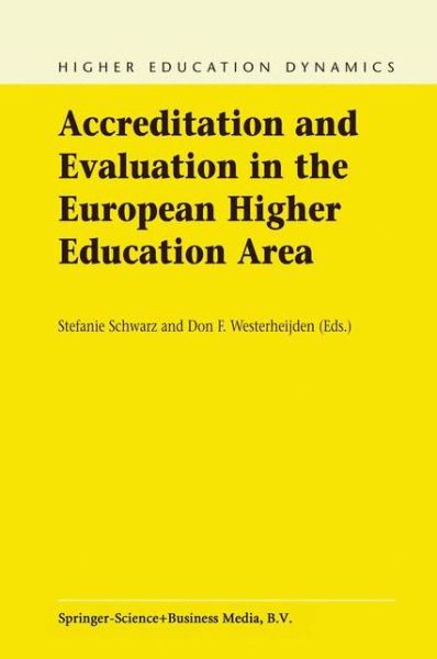 Cover for Stefanie Schwarz · Accreditation and Evaluation in the European Higher Education Area - Higher Education Dynamics (Paperback Book) [New edition] (2007)