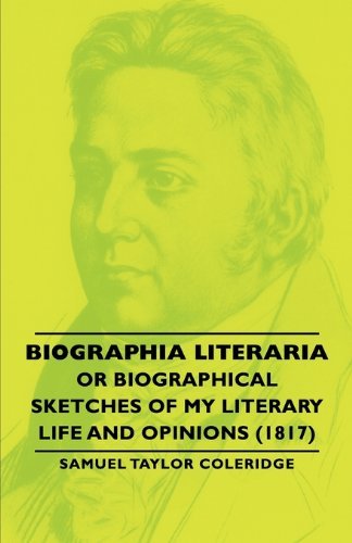 Cover for Samuel Taylor Coleridge · Biographia Literaria - or Biographical Sketches of My Literary Life and Opinions (1817) (Pocketbok) (2006)