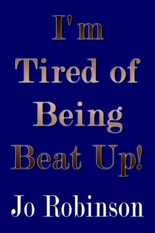 Cover for Jo Robinson · I'm Tired of Being Beat Up! (Pocketbok) (2003)