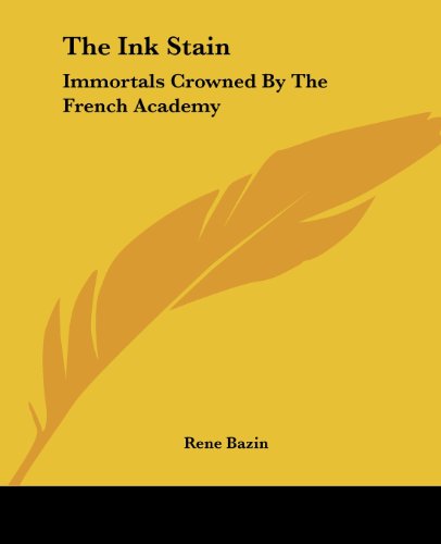 Cover for Rene Bazin · The Ink Stain: Immortals Crowned by the French Academy (Paperback Book) (2004)