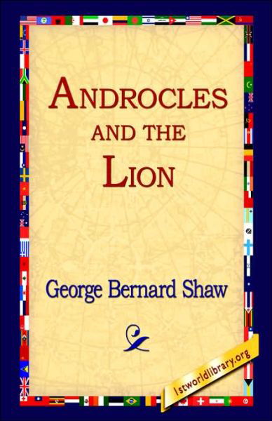 Androcles and the Lion - George Bernard Shaw - Books - 1st World Library - Literary Society - 9781421807379 - February 20, 2006