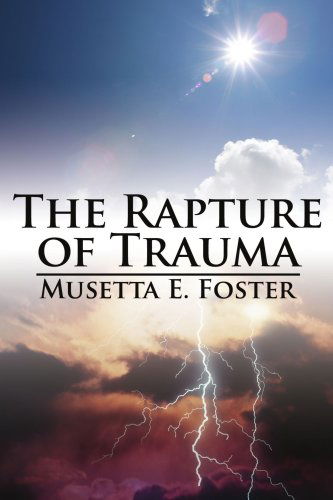 Cover for Musetta Foster · The Rapture of Trauma (Taschenbuch) (2006)