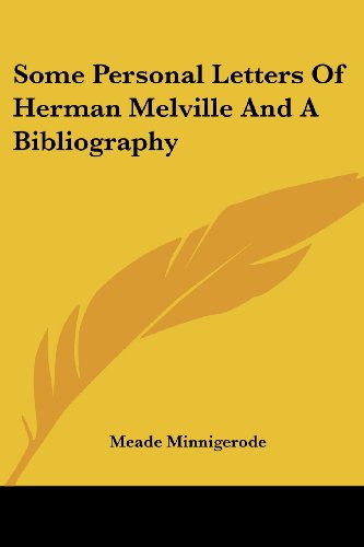 Cover for Meade Minnigerode · Some Personal Letters of Herman Melville and a Bibliography (Paperback Book) (2006)