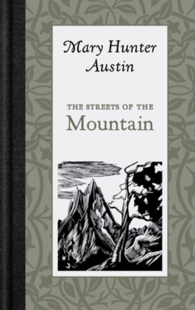 Streets of the Mountain - Mary Hunter Austin - Inne - Applewood Books - 9781429096379 - 15 listopada 2023