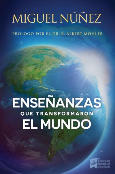 Cover for Miguel Nunez · Ensenanzas Que Transformaron El Mundo: Un Llamado a Despertar Para La Iglesia en Latino America. (Spanish Language) (Paperback Book) (2015)