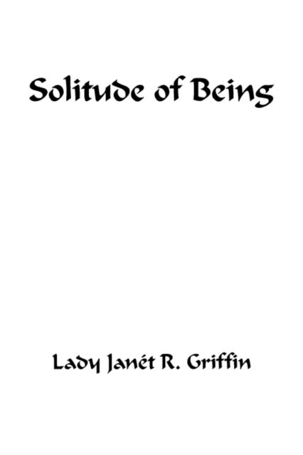 Janét R. Griffin · Solitude of Being (Paperback Bog) (2008)