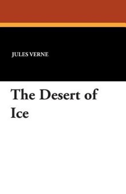 Cover for Jules Verne · The Desert of Ice (Paperback Book) (2021)