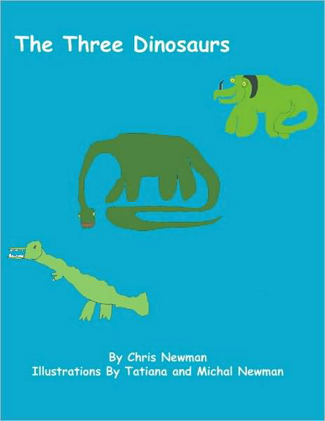 Cover for Chris Newman · The Three Dinosaurs (Paperback Bog) (2009)