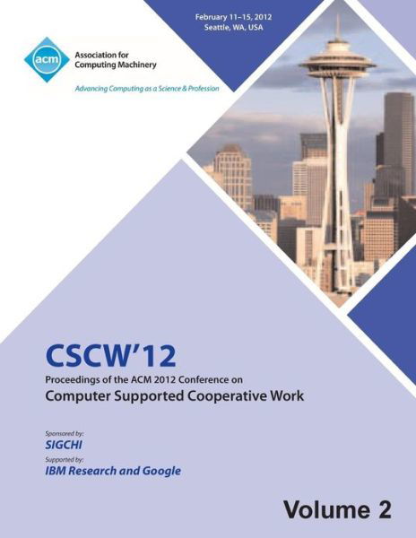 Cover for Cscw 12 Proceedings Committee · CSCW 12 Proceedings of the ACM 2012 Conference on Computer Supported Work (V2) (Taschenbuch) (2013)