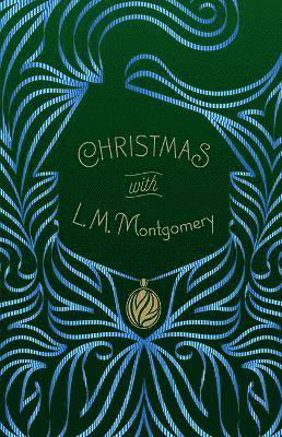 Christmas with L. M. Montgomery - Signature Select Classics - L.M. Montgomery - Bücher - Union Square & Co. - 9781454944379 - 28. September 2021