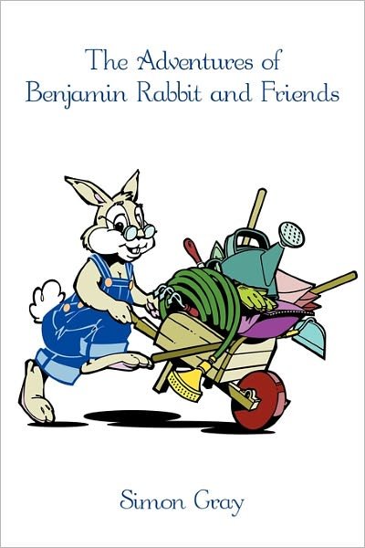 Cover for Simon Gray · The Adventures of Benjamin Rabbit and Friends (Paperback Book) (2010)
