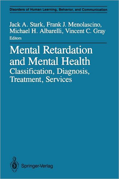 Cover for Jack a Stark · Mental Retardation and Mental Health: Classification, Diagnosis, Treatment, Services - Disorders of Human Learning, Behavior, and Communication (Paperback Book) [Softcover reprint of the original 1st ed. 1988 edition] (2011)