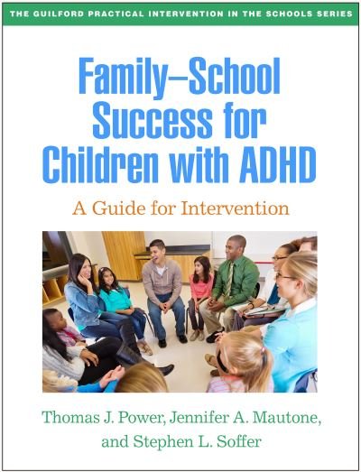 Cover for Power, Thomas J. (The Children's Hospital of Philadelphia; University of Pennsylvania , United States) · Family-School Success for Children with ADHD: A Guide for Intervention - The Guilford Practical Intervention in the Schools Series (Gebundenes Buch) (2024)