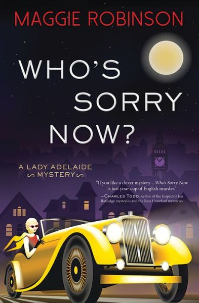 Who's Sorry Now? - Lady Adelaide Mysteries - Maggie Robinson - Książki - Sourcebooks, Inc - 9781464211379 - 1 czerwca 2019