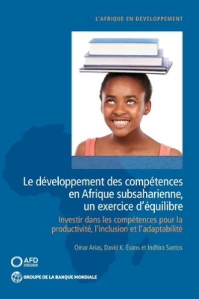 Cover for Omar Arias · Le developpement des competences en Afrique subsaharienne, un exercice d’equilibre: Investir dans les competences pour la productivite, l’inclusion et l’adaptabilite - Africa Development Forum (Paperback Book) (2020)