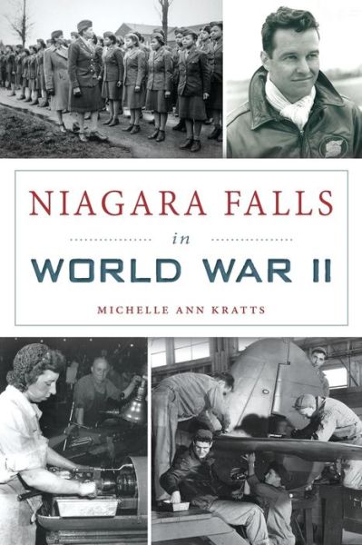 Cover for Michelle Ann Kratts · Niagara Falls in World War II (Paperback Book) (2016)