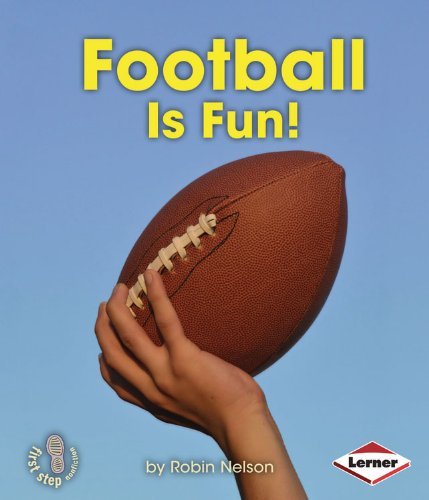 Cover for Robin Nelson · Football is Fun! (First Step Nonfiction - Sports Are Fun!) (Paperback Book) (2013)