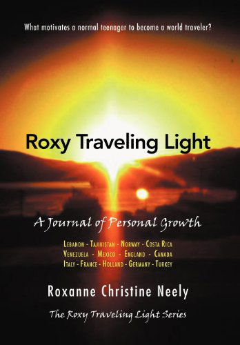 Cover for Roxanne Christine Neely · Roxy Traveling Light: a Journal of Personal Growth (Hardcover Book) (2012)