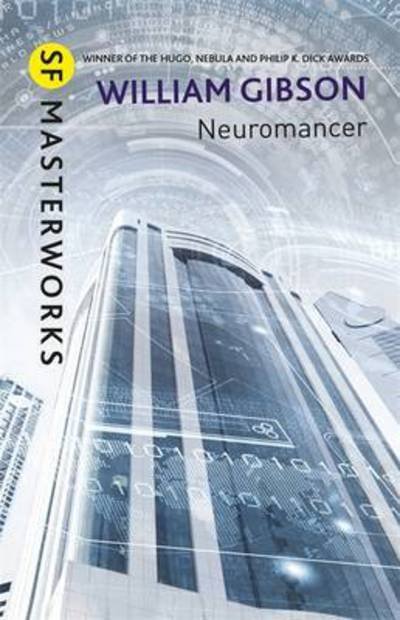 Cover for William Gibson · Neuromancer: The groundbreaking cyberpunk thriller - S.F. Masterworks (Gebundenes Buch) (2017)