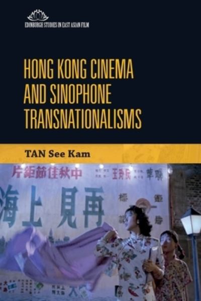 Cover for See Kam Tan · Hong Kong Cinema and Sinophone Transnationalisms - Edinburgh Studies in East Asian Film (Paperback Book) (2023)