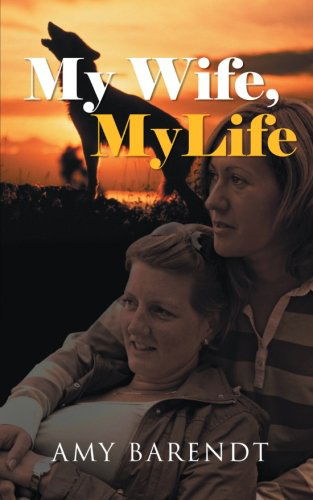 Cover for Amy Barendt · My Wife, My Life (Paperback Book) (2013)