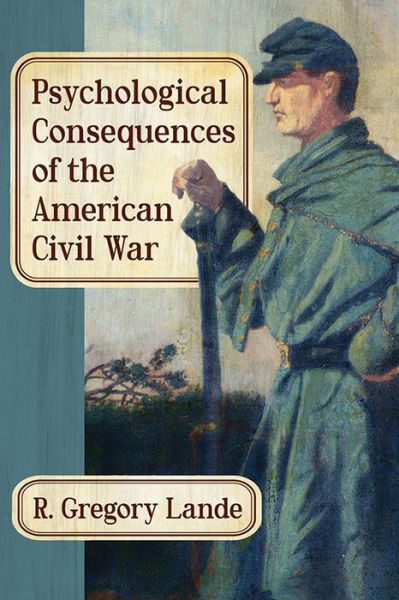 Cover for R. Gregory Lande · Psychological Consequences of the American Civil War (Paperback Book) (2017)