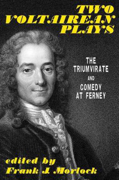 Cover for Voltaire · Two Voltairean Plays: the Triumvirate and Comedy at Ferney (Paperback Book) (2013)