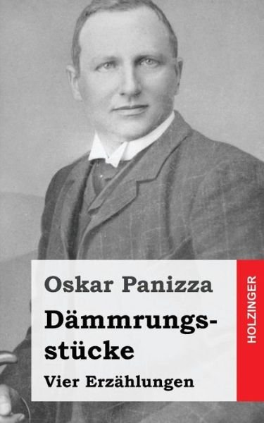 Cover for Oskar Panizza · Dammrungsstucke (Paperback Bog) (2013)