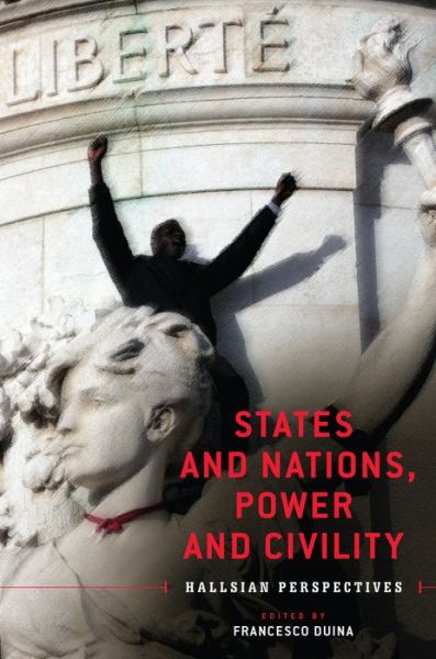 Cover for States and Nations, Power and Civility: Hallsian Perspectives (Hardcover Book) (2019)