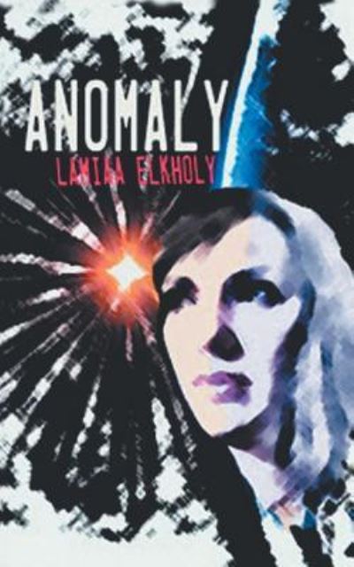 Cover for Lamiaa Elkholy · Anomaly: a Novella by Lamiaa Elkholy (Paperback Book) (2014)