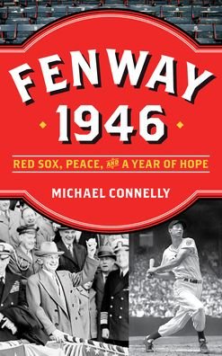 Cover for Michael Connelly · Fenway 1946: Red Sox, Peace, and a Year of Hope (Inbunden Bok) (2020)