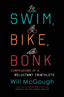 Cover for Will McGough · Swim, Bike, Bonk: Confessions of a Reluctant Triathlete (Paperback Book) (2022)