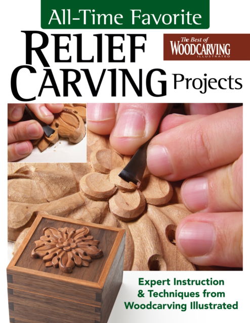 Cover for Editors of Woodcarving Illustrated · All-Time Favorite Relief Carving Projects: Expert Instruction and Techniques from Woodcarving Illustrated (Paperback Book) (2025)