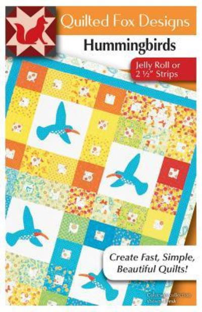 Hummingbirds Quilt Pattern - Suzanne McNeill - Books - Fox Chapel Publishing Company, Incorpora - 9781497204379 - December 1, 2018