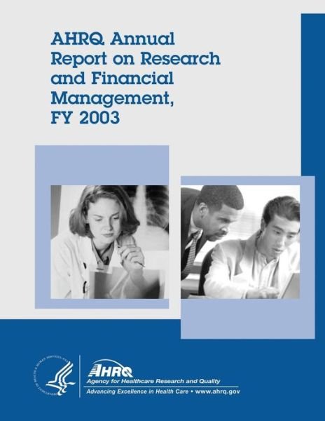 Cover for U S Department of Healt Human Services · Ahrq Annual Report on Research and Financial Management, Fy 2003 (Taschenbuch) (2014)