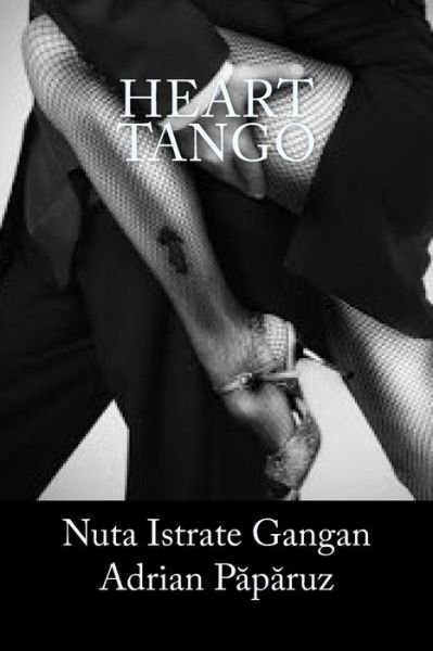 Cover for Nuta Istrate Gangan &amp; Adrian Paparuz · Heart-tango (Paperback Book) [Romanian edition] (2014)