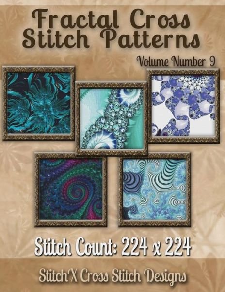 Cover for Tracy Warrington · Fractal Cross Stitch Patterns Volume Number 9 (Paperback Book) (2014)