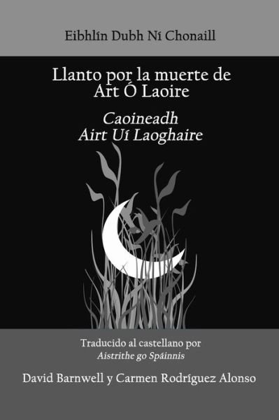 Cover for Eibhlin Dubh Ni Chonaill · Llanto Por La Muerte De Art O Laoire: Caoineadh Airt Ui Laoire (Paperback Bog) (2014)